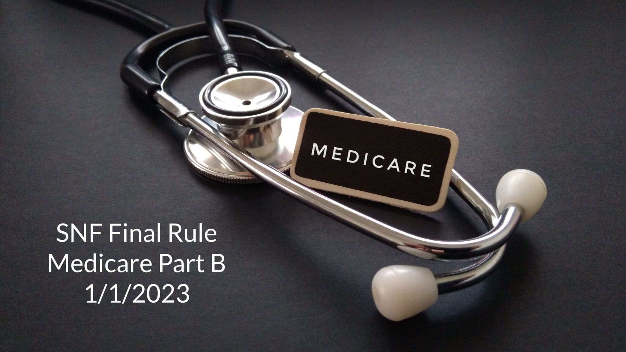 Medicare Part B Final Rule for 1/1/23 Guide for SNF Therapy Montero